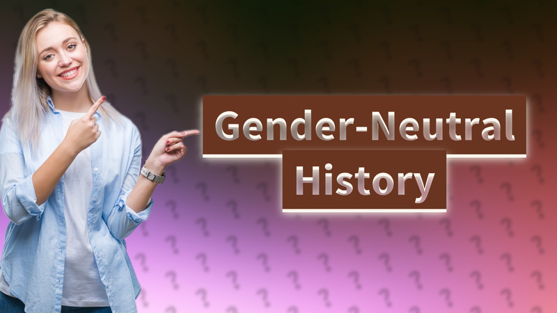 Gender-Neutral History