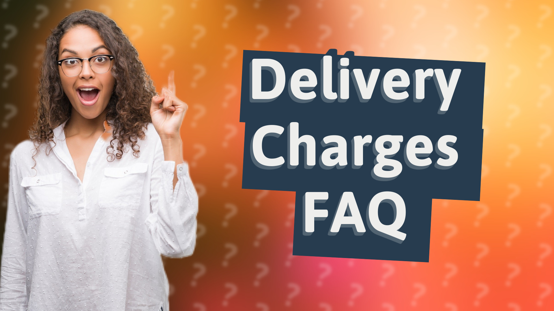 Delivery Charges FAQ