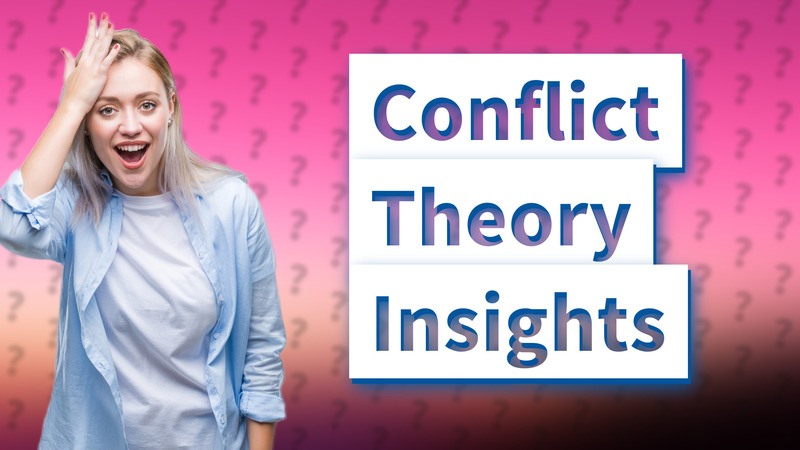Conflict Theory Insights