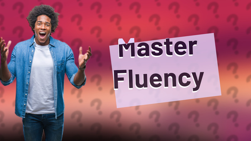 Master Fluency