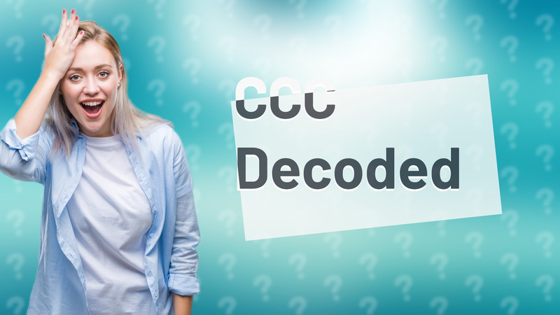 CCC Decoded