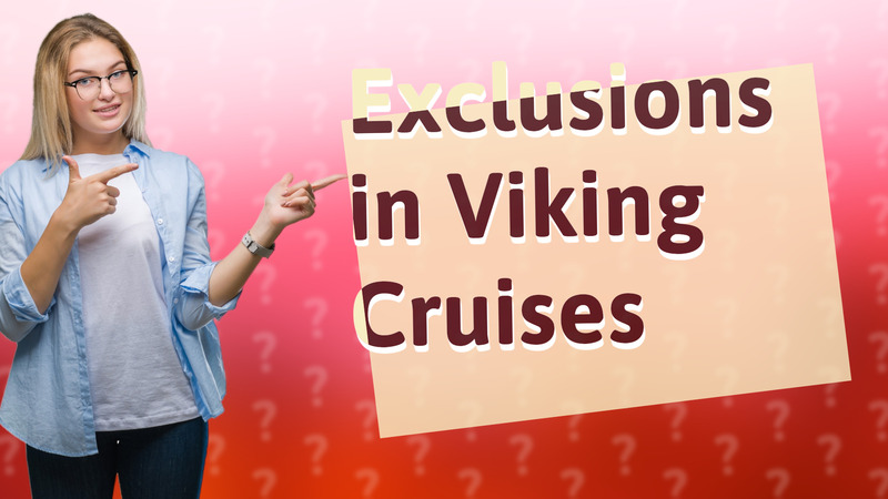 Exclusions in Viking Cruises