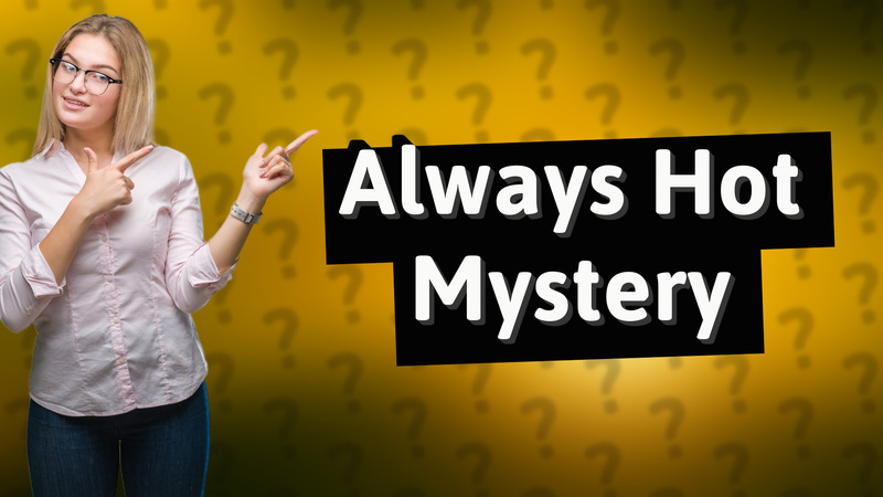 Always Hot Mystery