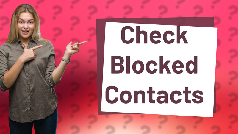 Check Blocked Contacts