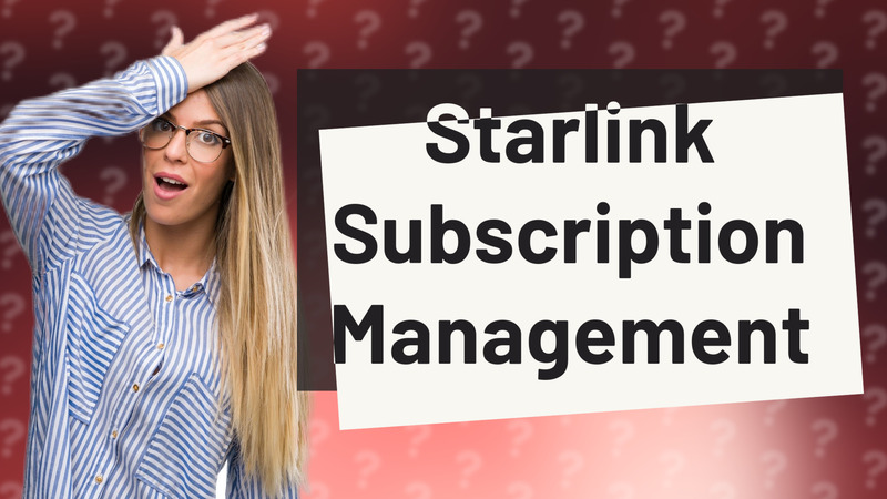Starlink Subscription Management