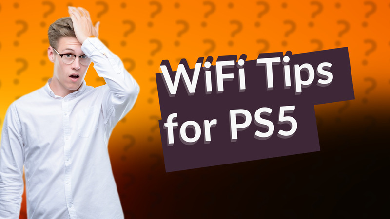 WiFi Tips for PS5