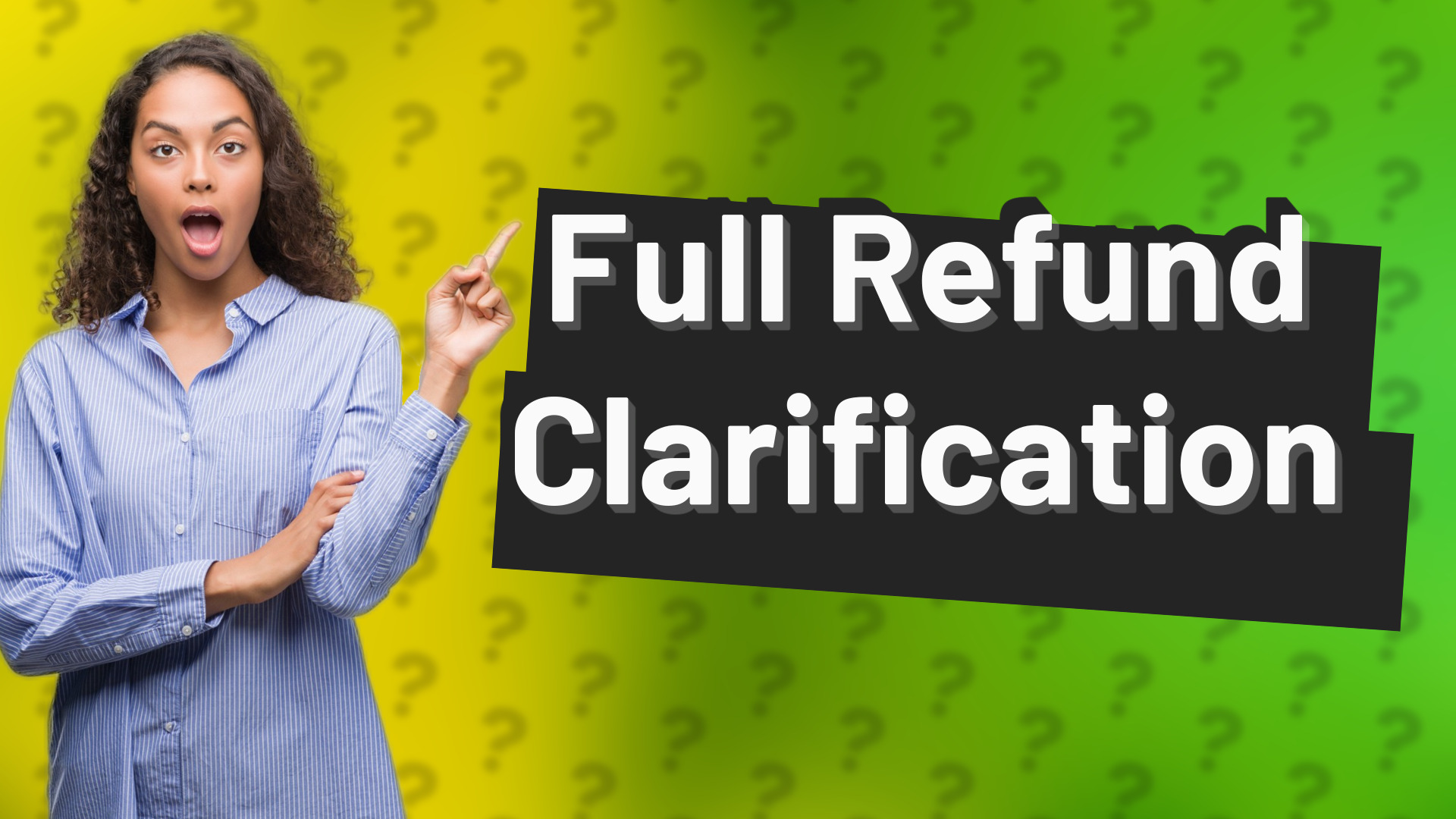 Full Refund Clarification