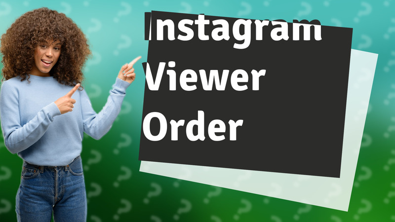 Instagram Viewer Order