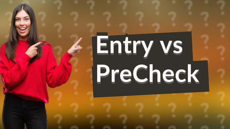 Entry vs PreCheck