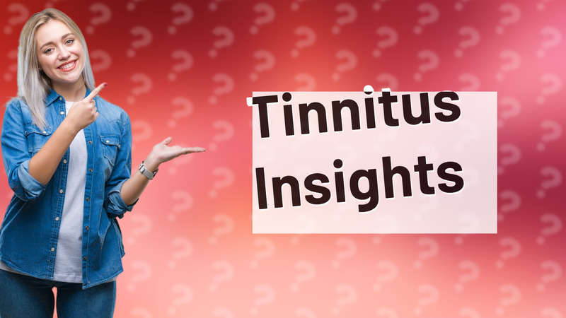 Tinnitus Insights