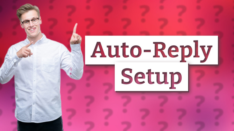 Auto-Reply Setup