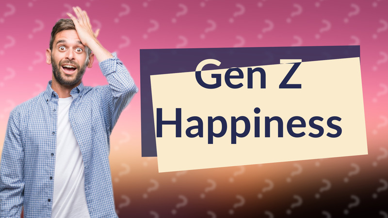 Gen Z Happiness