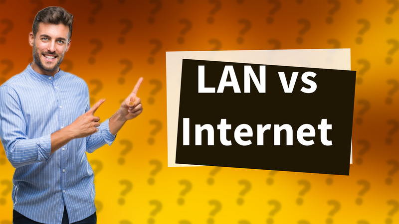 LAN vs Internet