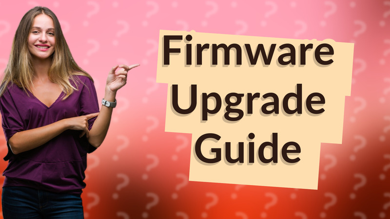 Firmware Upgrade Guide