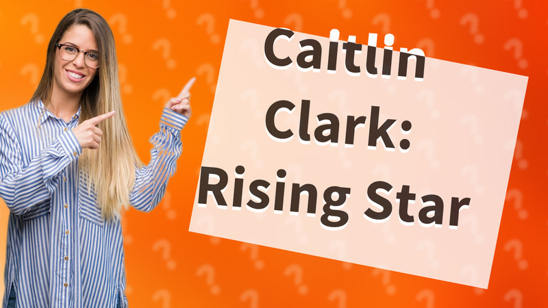 Caitlin Clark: Rising Star