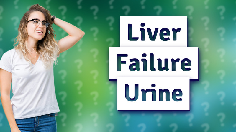 Liver Failure Urine