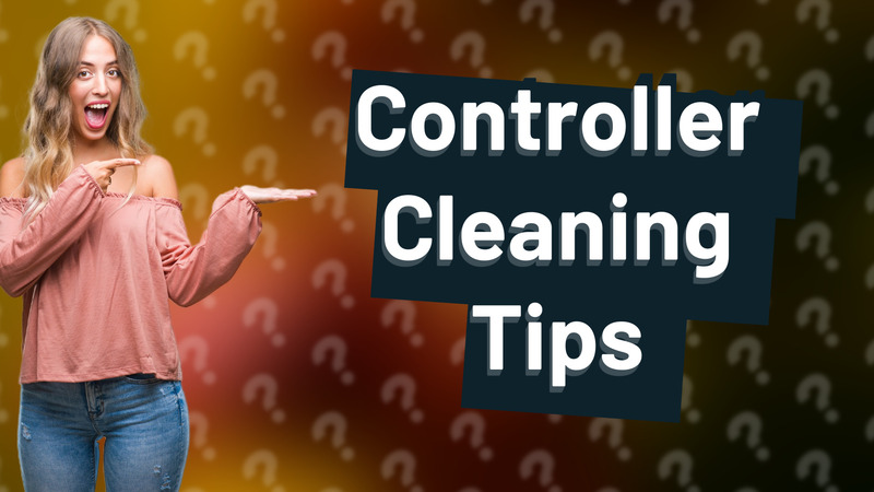 Controller Cleaning Tips