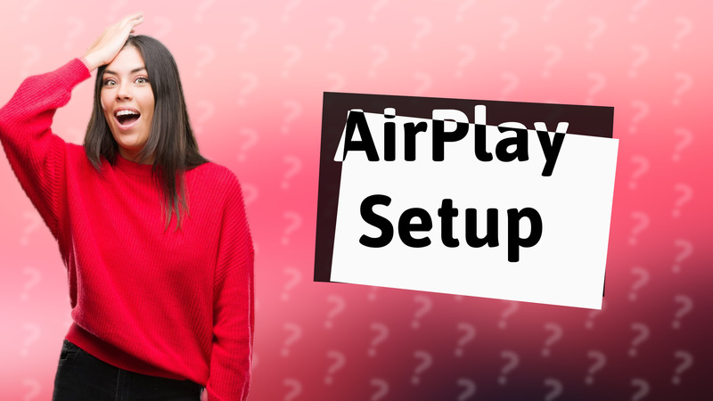AirPlay Setup
