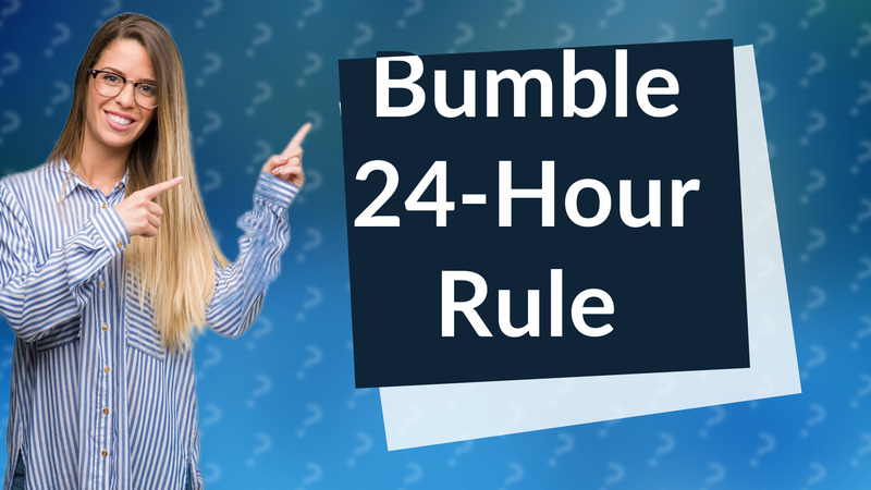 Bumble 24-Hour Rule