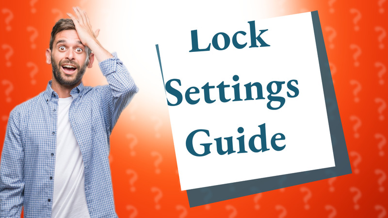 Lock Settings Guide