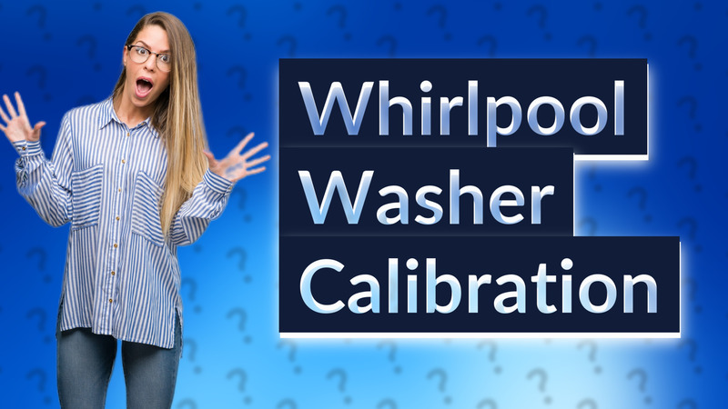 Whirlpool Washer Calibration