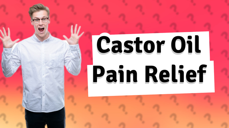 Castor Oil Pain Relief