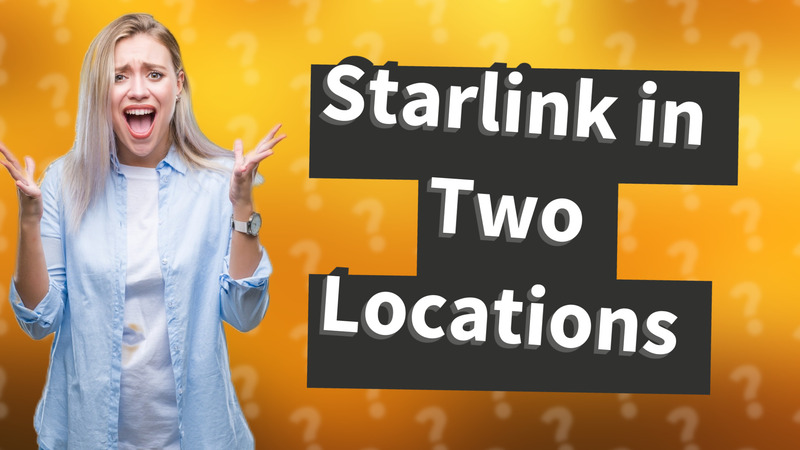 Starlink in Two Locations