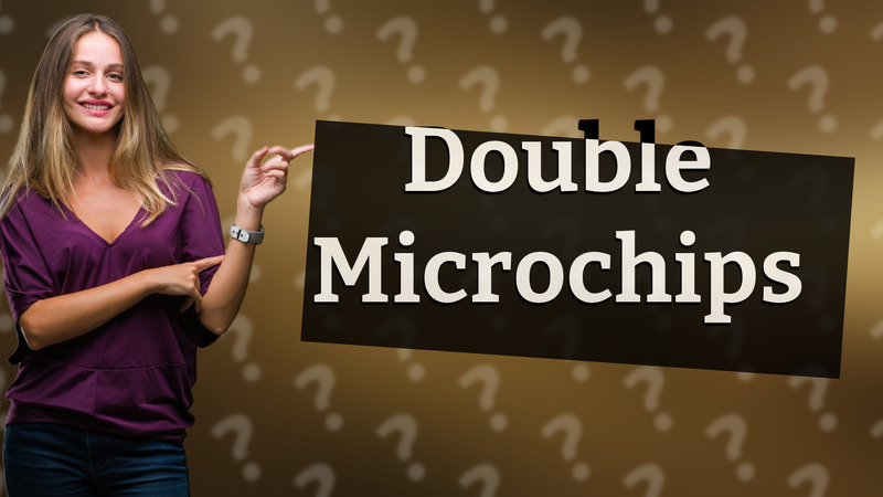 Double Microchips