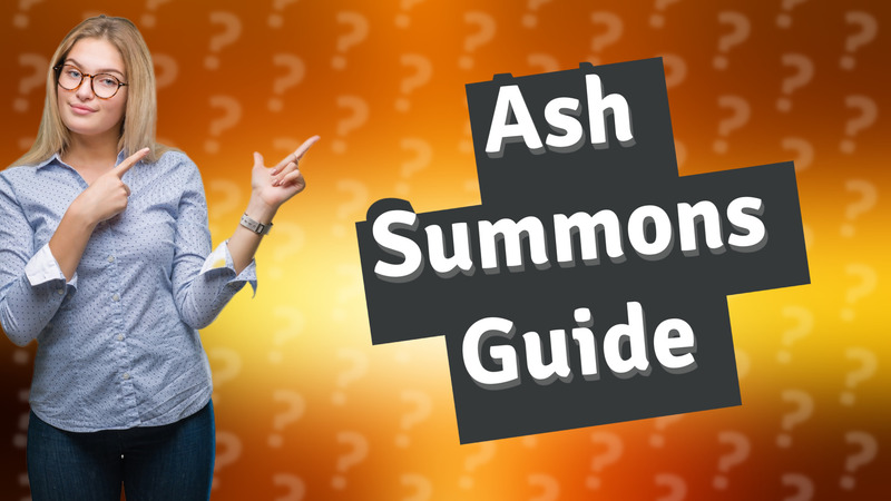 Ash Summons Guide