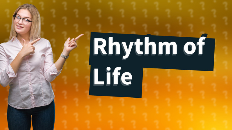Rhythm of Life
