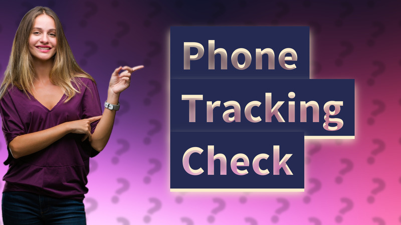 Phone Tracking Check