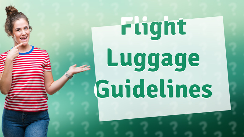 Flight Luggage Guidelines