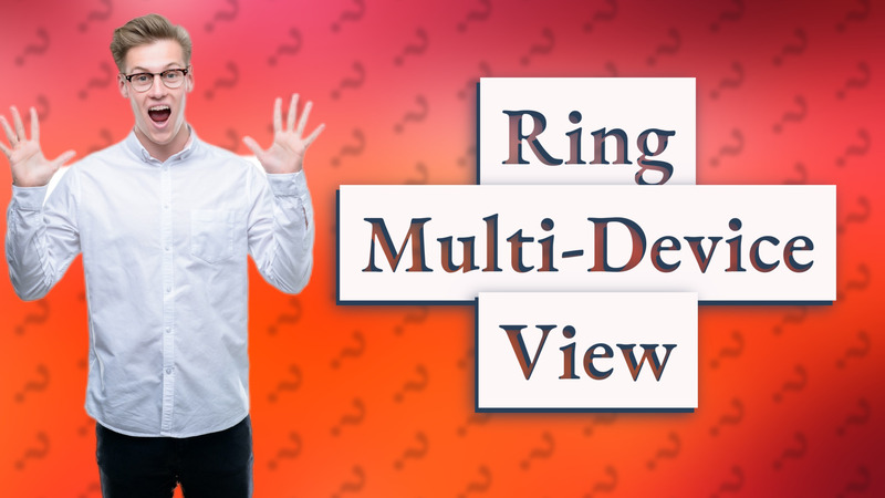Ring Multi-Device View