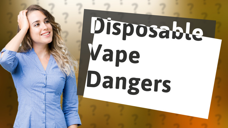 Disposable Vape Dangers