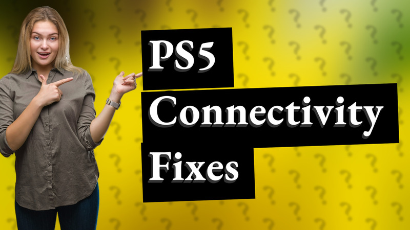 PS5 Connectivity Fixes