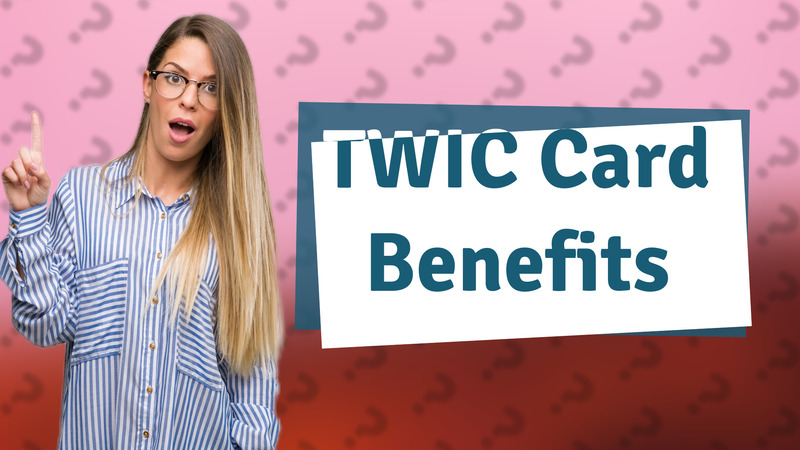 TWIC Card Benefits