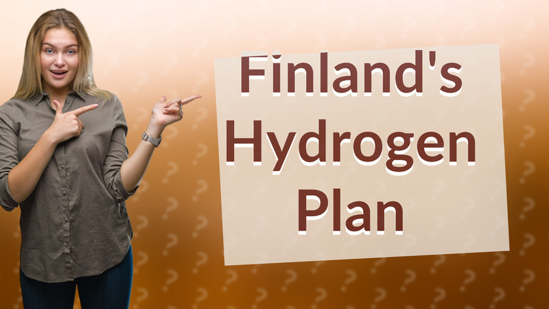Finland's Hydrogen Plan