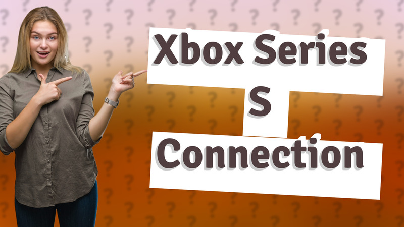 Xbox Series S Connection