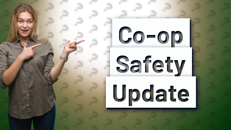 Co-op Safety Update