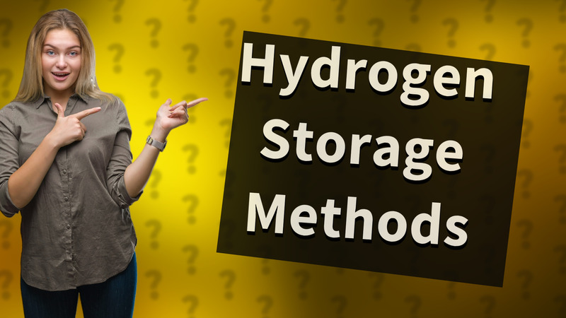 Hydrogen Storage Methods