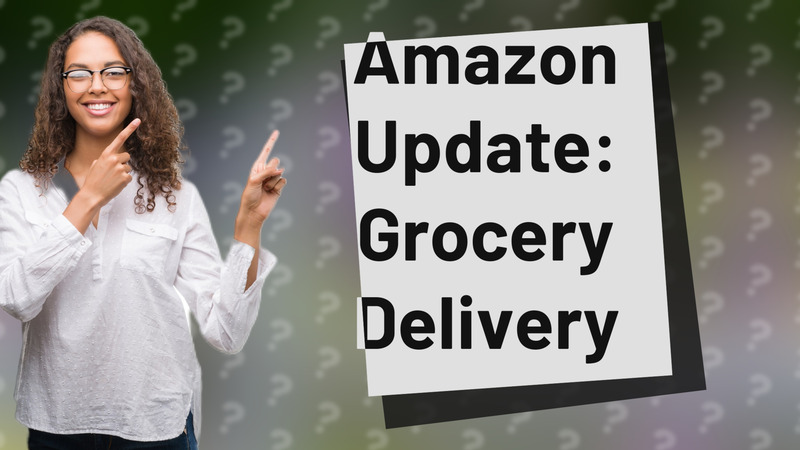 Amazon Update: Grocery Delivery