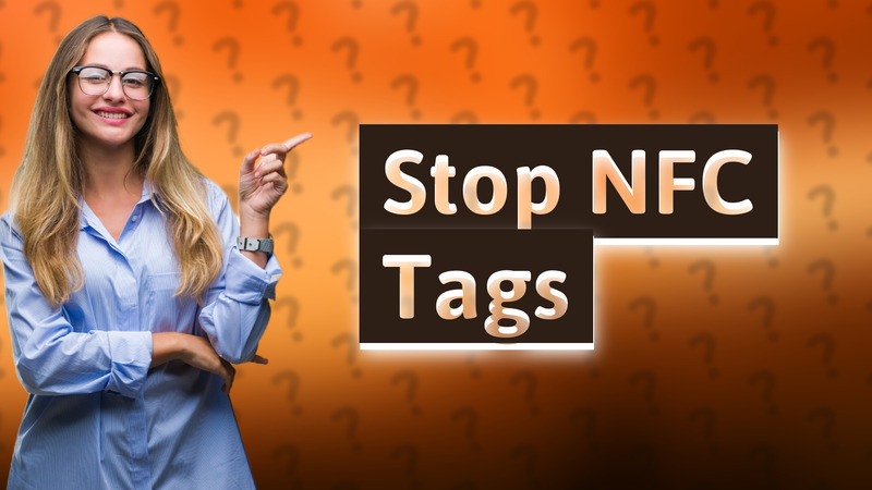 Stop NFC Tags