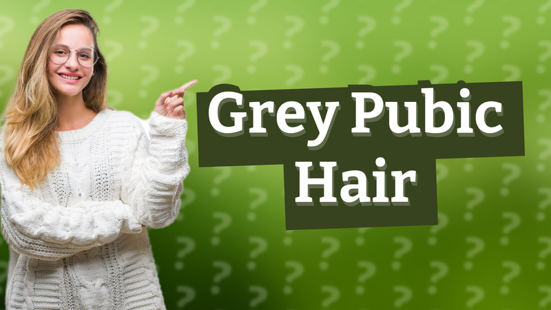 Grey Pubic Hair