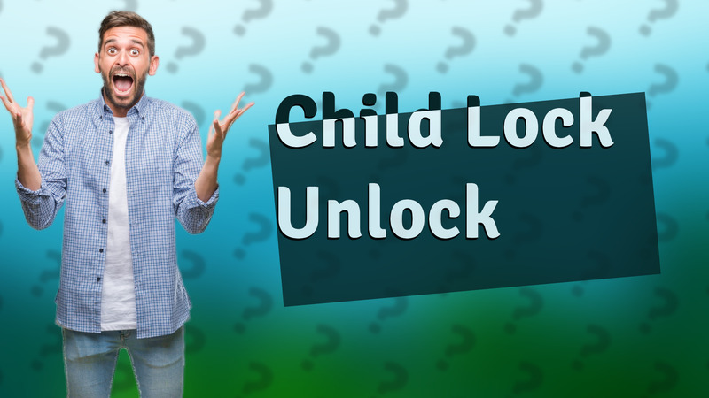 Child Lock Unlock