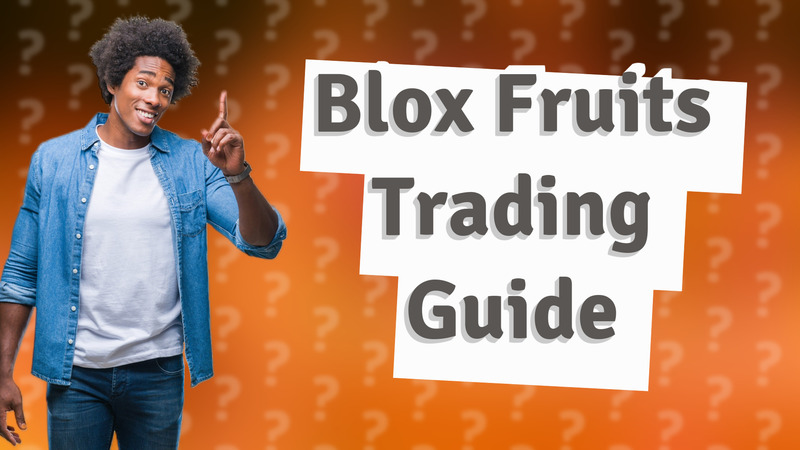 Blox Fruits Trading Guide