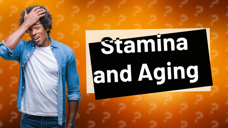Stamina and Aging