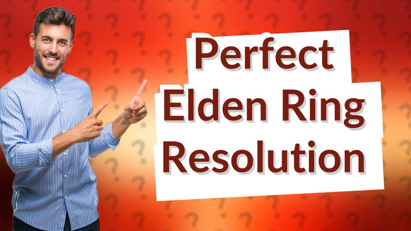 Perfect Elden Ring Resolution