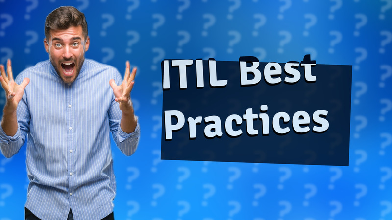 ITIL Best Practices