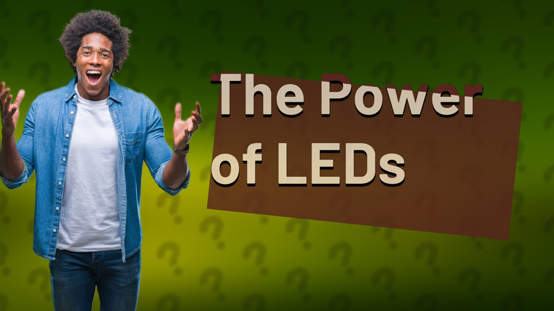 The Power of LEDs