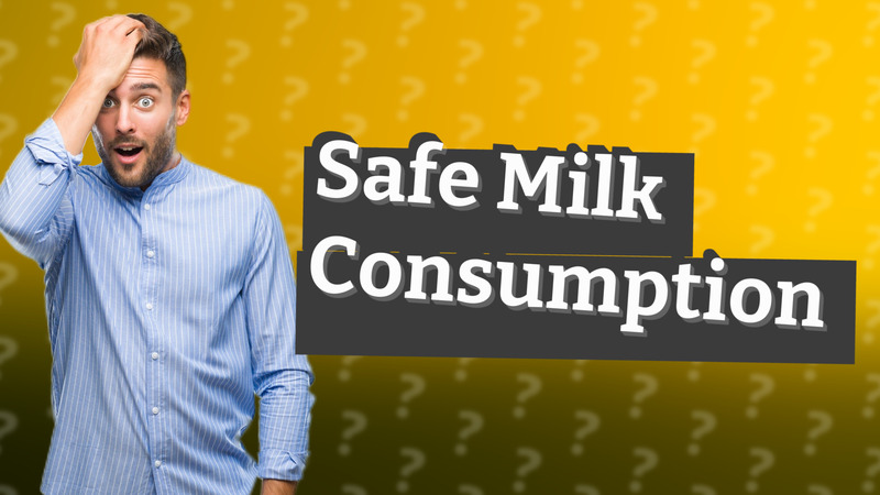Safe Milk Consumption